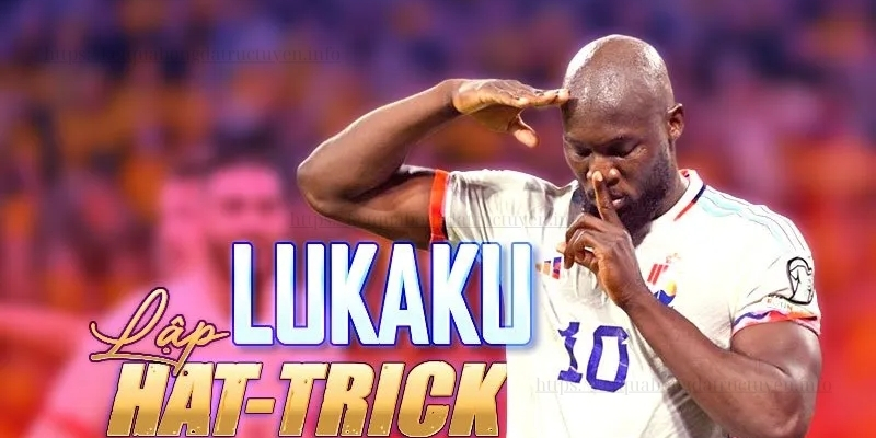 Lukaku lập hattrick